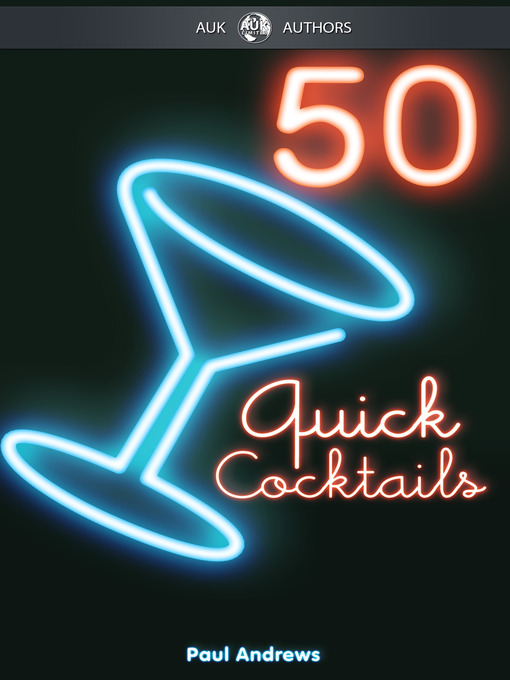 Title details for 50 Quick Cocktail Recipes by Paul Andrews - Available